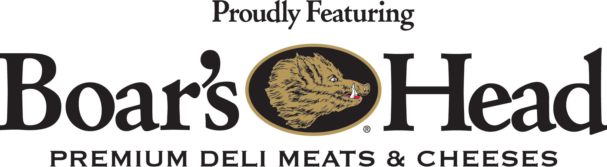 Proudly Featuring Boar's Head
